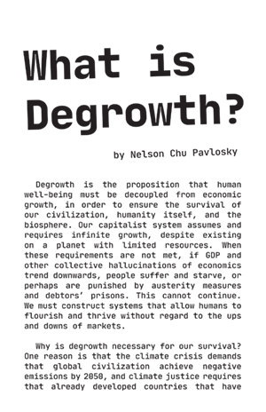 First page of the zine 'What is Degrowth?' by Nelson Chu Pavlosky. The text begins, 'Degrowth is the proposition that human well-being must be decoupled from economic growth, in order to ensure the survival of our civilization, humanity itself, and the biosphere.'