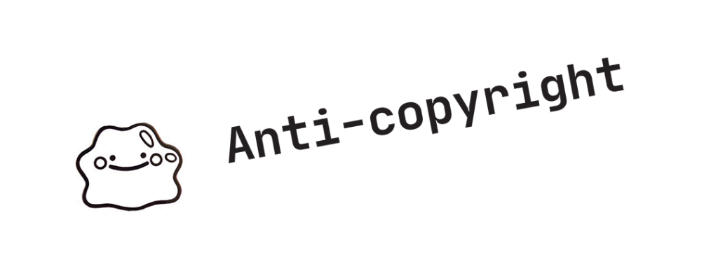 An icon of a smiling blob resembling the Pokemon Ditto, with text reading "Anti-copyright"