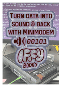 Zine cover with the title "Turn data into sound & back with Minimodem," followed by a speaker icon, some 0s and 1s, and the Iffy Books logo. The background is a photo of a tape recorder in front of a computer.