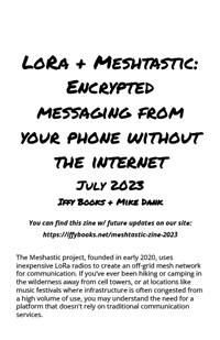 Zine cover with the title "LoRa + Meshtastic: Encrypted Messaging from Your Phone Without the Internet," followed by "July 2023 / Iffy Books + Mike Dank"