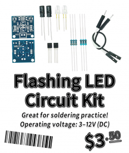 Product label with a photo of a circuit board, several electronic components, and the following text: Flashing LED Circuit Kit Great for soldering practice! Operating voltage: 3-12V (DC) $3.50