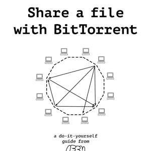 Zine cover with a diagram of a computer network and the following text: Share a file with BitTorrent: a do-it-yourself guide from Iffy Books