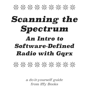 Zine cover with the following text: Scanning the Spectrum: An Intro to Software-Defined Radio with Gqrx