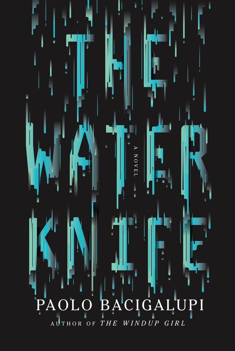 Book cover for 'The Water Knife' by Paolo Bacigalupi, with the title in blue stylized text that resembles a waterfall.
