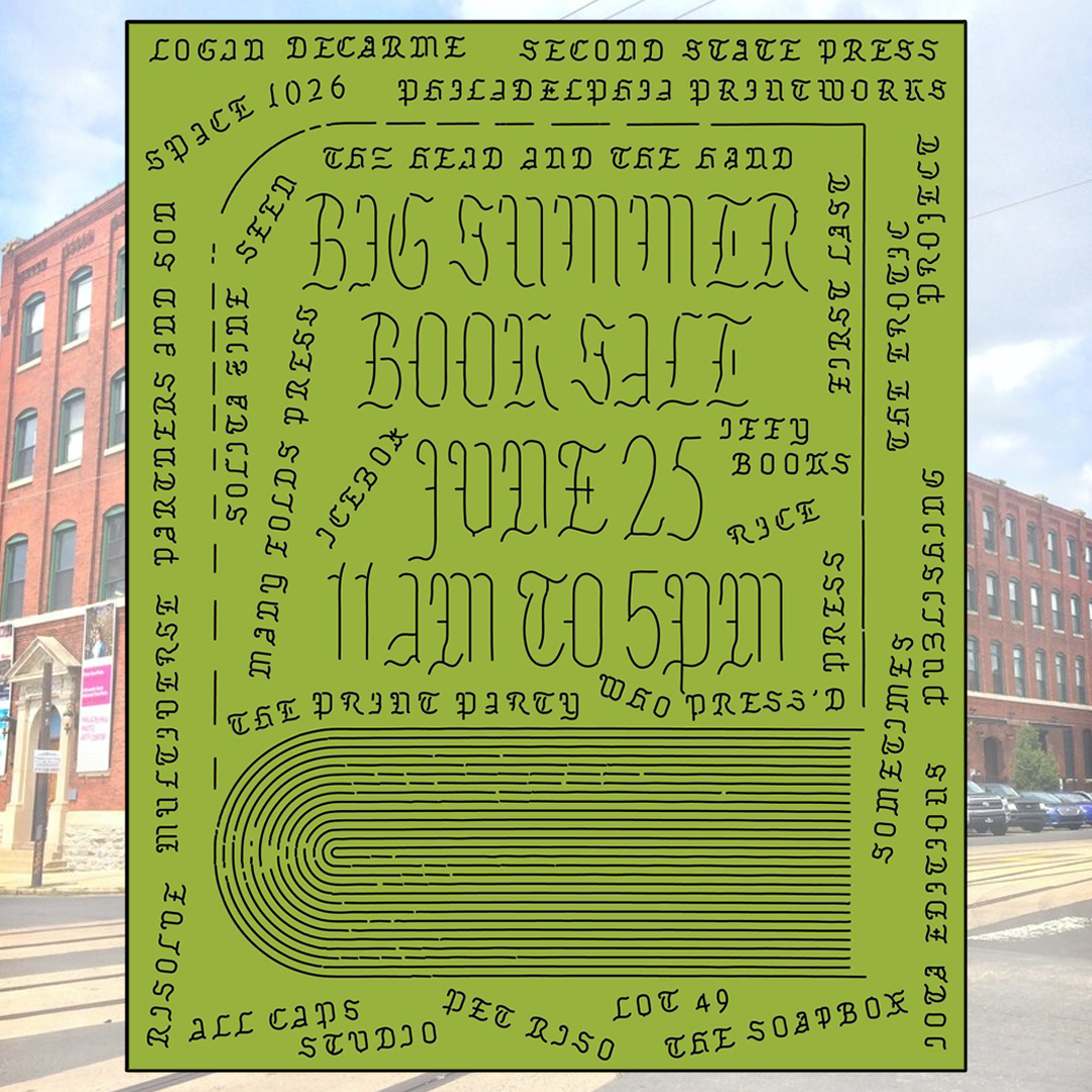 Flyer for the Ulises Big Summer Book Sale on June 25 from 11 am to 5 pm. An illustration of a book is surrounded by the names of booksellers, written in a quasi-gothic script. In the background there's a photo of the Crane Arts Building.