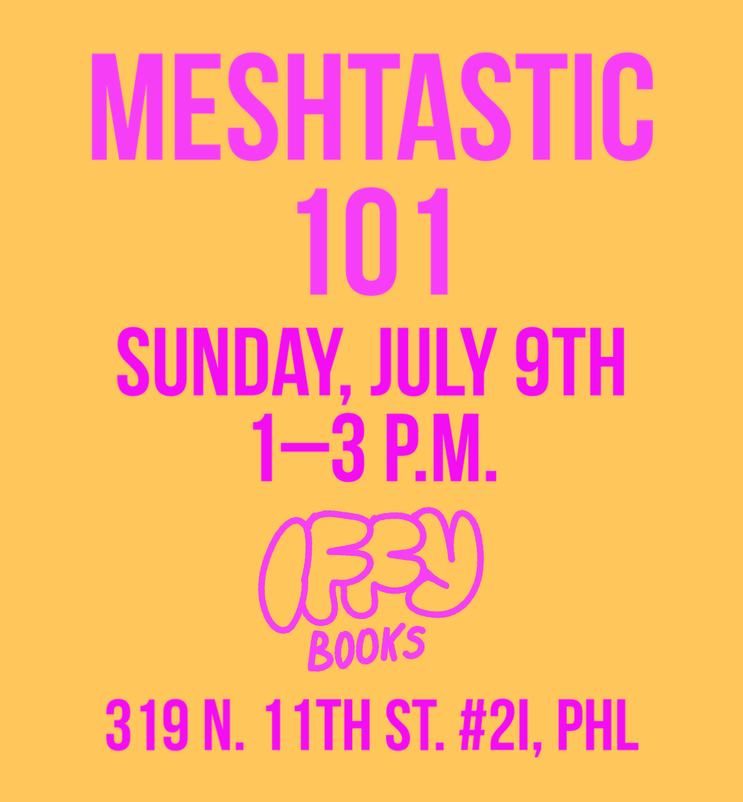 Pink text on a yellow background: Meshtastic 101 / Sunday, July 9th / 1–3 p.m. / Iffy Books / 319 N. 11th St. #2I, PHL