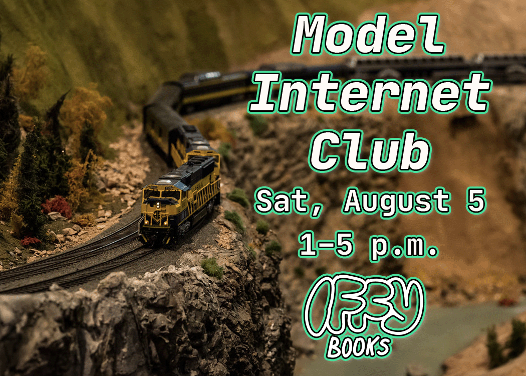 Photo of a yellow model train winding along a model mountain pass, with the following text overlaid: Model Internet Club / Sat, August 5 / 1–5 p.m. / Iffy Books