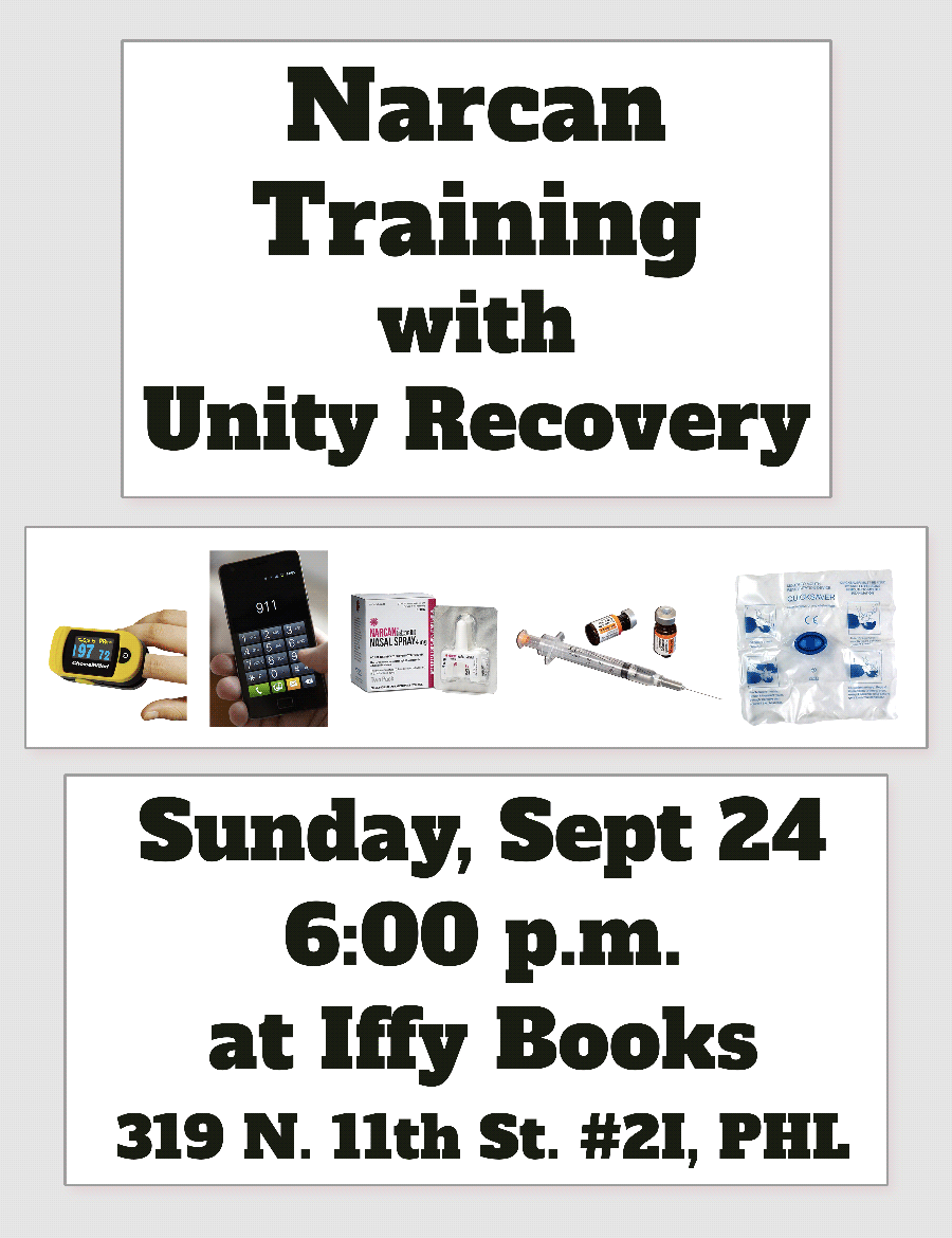 Flyer with the following text: "Narcan Training with Unity Recovery / Sunday, Sept 24 / 6:00 p.m. / at Iffy Books / 319 N. 11th St. #2I, PHL." In the middle of the flyer there are photos of a pulse oximeter, a phone calling 911, a box of Narcan, a syringe of Narcan, and a CPR breathing shield.