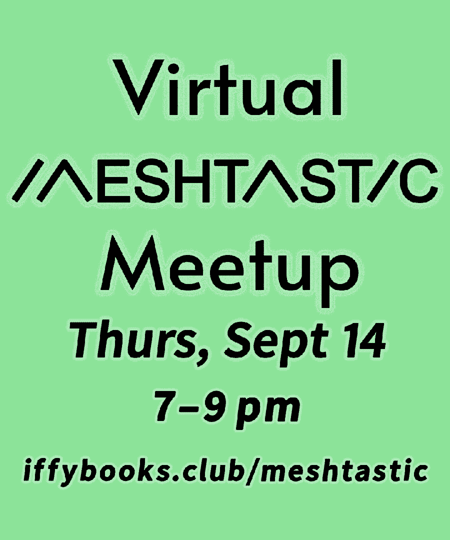 The following text in black on a green background: Virtual Meshtastic Meetup Thurs, Sept 14 7–9 pm iffybooks.club/meshtastic