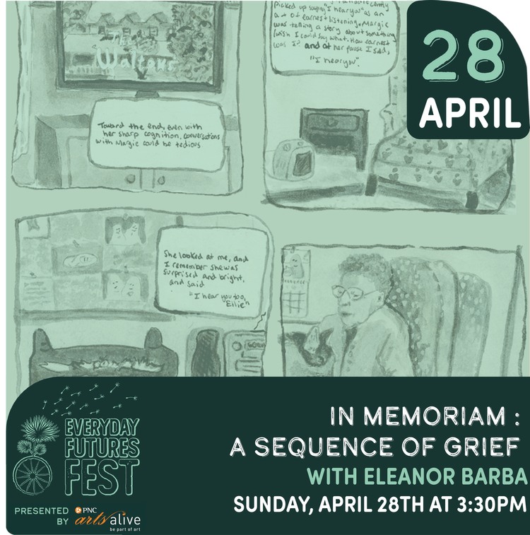 Promo image with the text "In Memoriam: A Sequence of Grief with Eleanor Barba Sunday, April 28th at 3:30 p.m. Everyday Futures Fest Presented by PNC Arts Alive." There are green-tinted comics pages in the background.