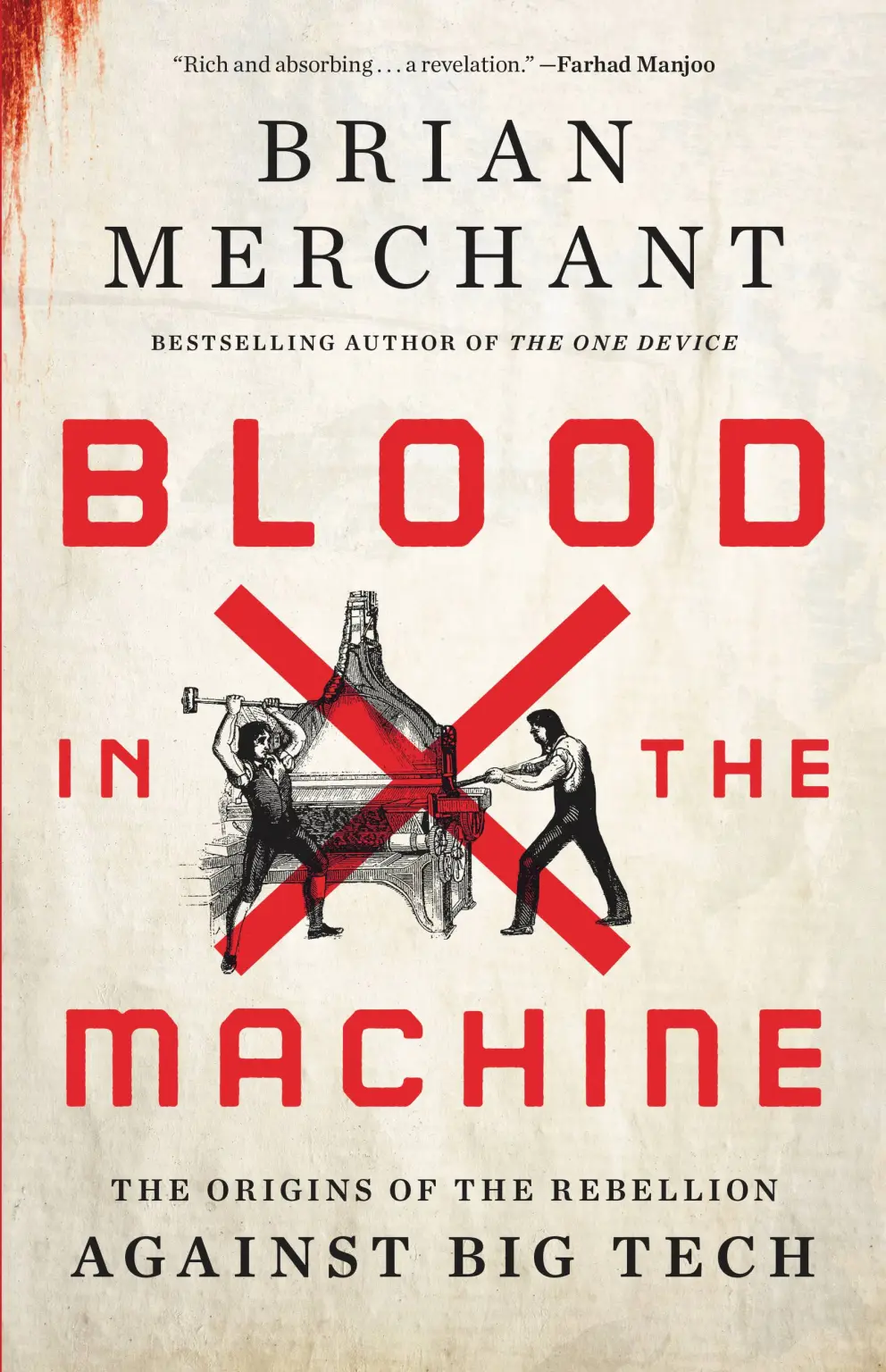 The cover of 'Blood in the Machine: The Origins of the Rebellion Against Big Tech' by Brian Merchant. The words "Blood in the Machine" are in red, along with a large X covering an etching of two people working in a factory, one with a sledgehammer raised above his head.