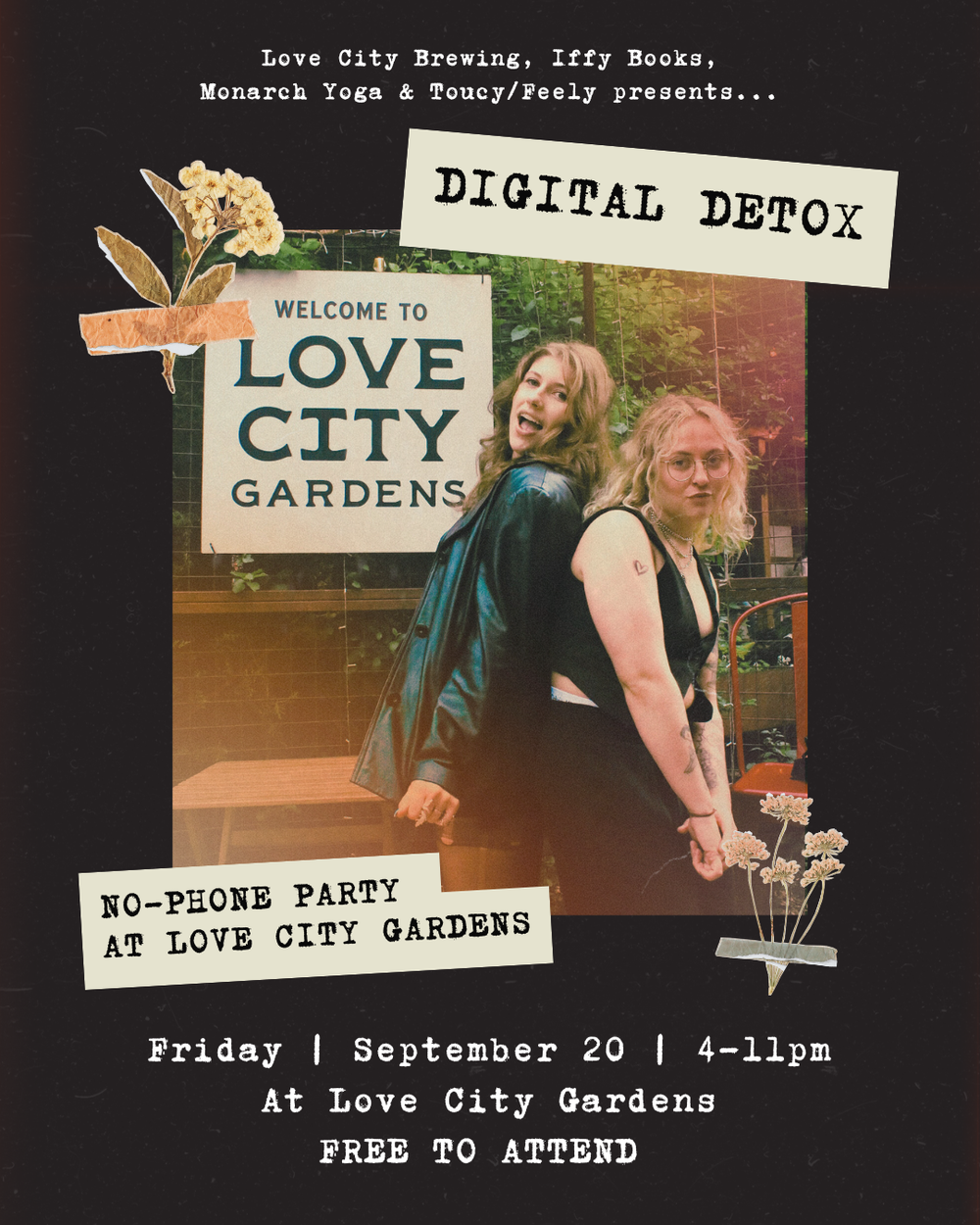 Flyer with a photo of two women standing back-to-back, with the following text: Love City Brewing, Iffy Books, Monarch Yoga & Toucy/Feely presents... DIGITAL DETOX NO-PHONE PARTY AT LOVE CITY GARDENS Friday | September 20 | 4-11pm At Love City Gardens FREE TO ATTEND