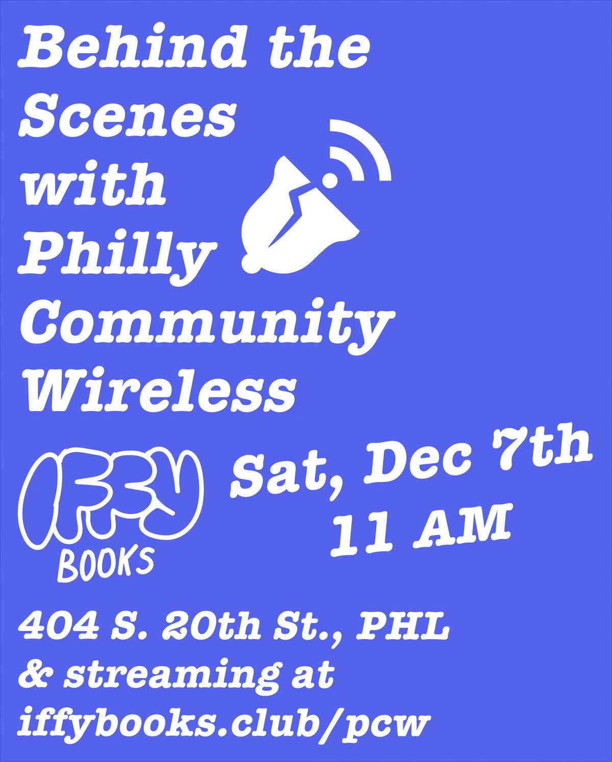 Flyer with a broken bell next to a wi-fi symbol (the Philly Community Wireless logo) and the following text: Behind the Scenes with Philly Community Wireless Sat, Dec 7th Iffy Books 11 AM 404 S. 20th St., PHL & streaming at iffybooks.club/pcw