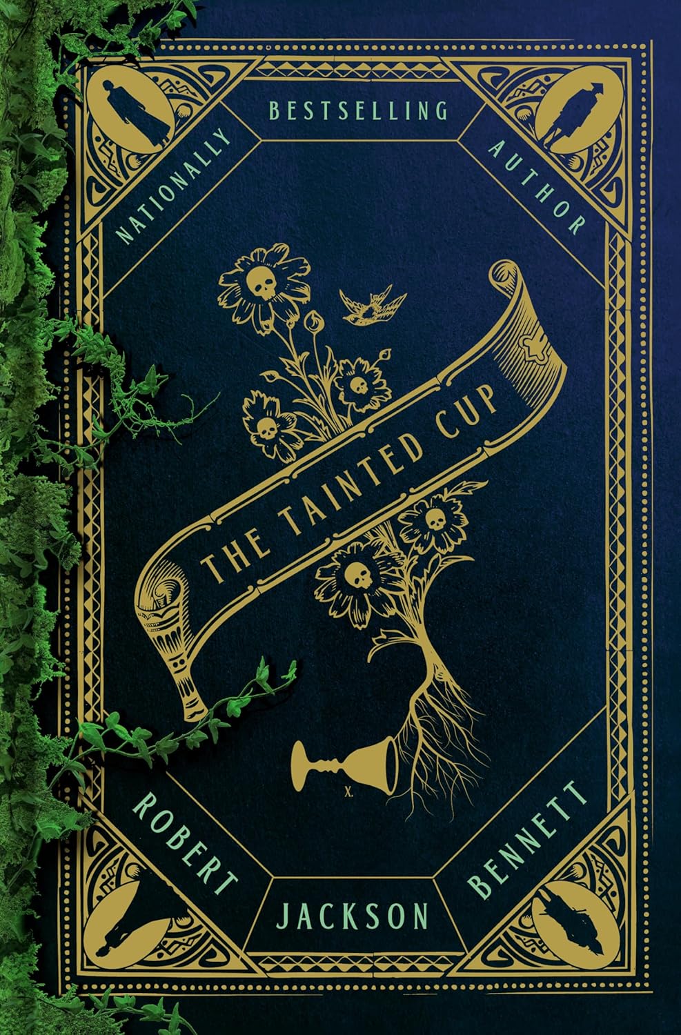 The cover of 'The Tainted Cup' by Robert Jackson Bennett, with an illustration of uprooted flowers with skulls on them and a sideways golden cup by the roots