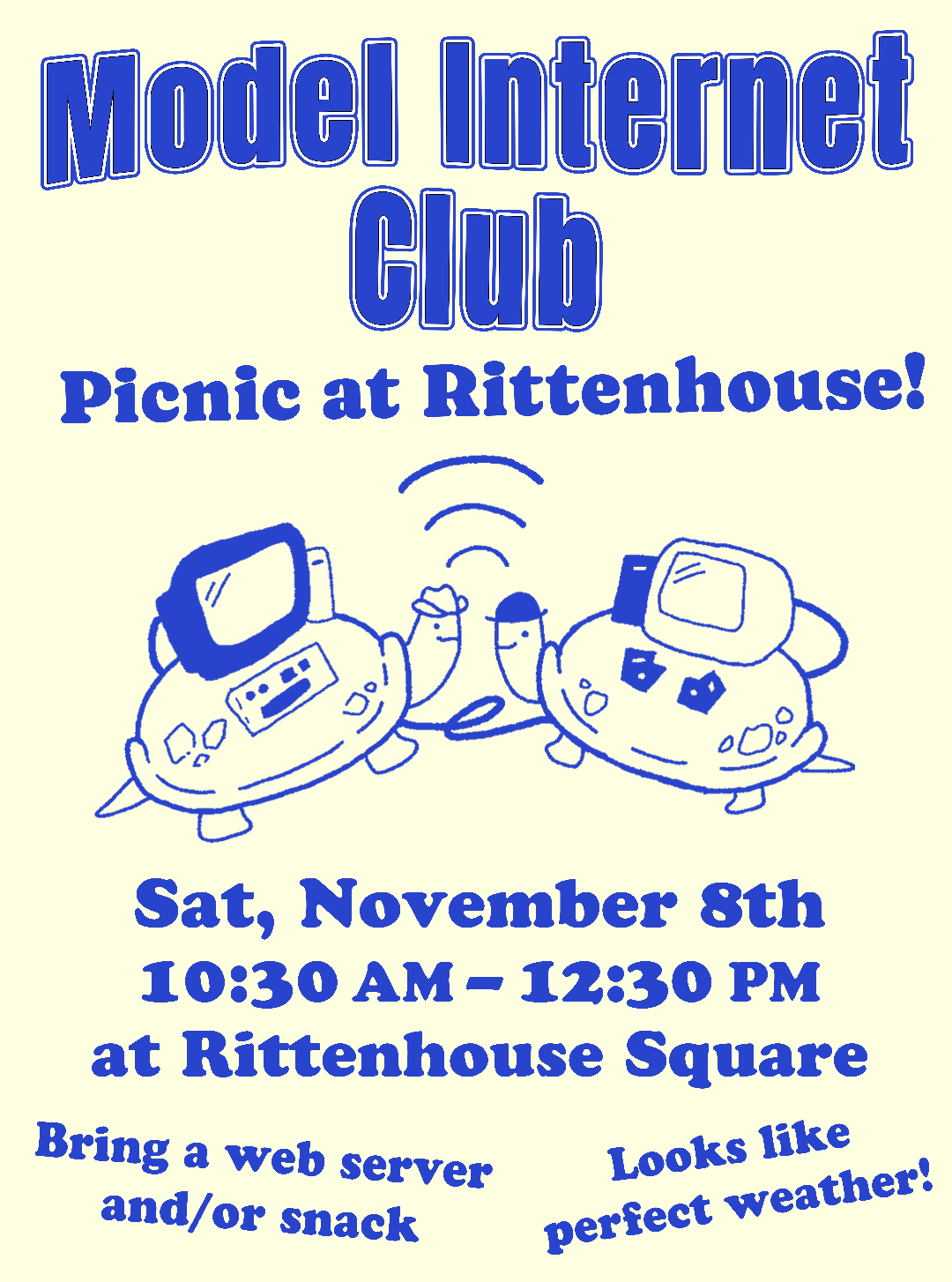 Flyer with a drawing of two turtles with computers in their backs and the following text: Model Internet Club Picnic at Rittenhouse! Sat, November 8th 10:30 AM–12:30 PM at Rittenhouse Square Bring a web server and/or snack Looks like perfect weather!