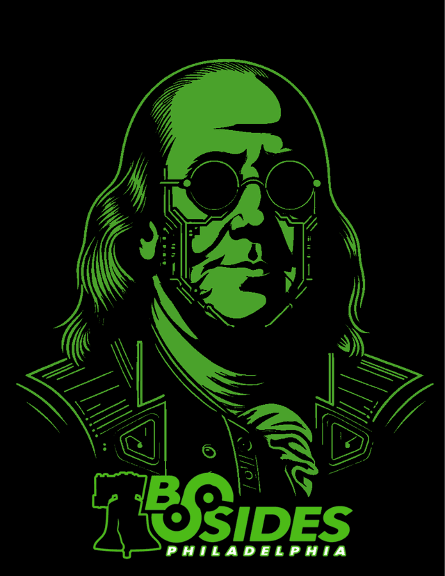 Picture of Benjamin Franklin wearing sunglasses in green on a black background. Parts of his face and clothes look like a circuit board. At the bottom it says "B-Sides Philadelphia"