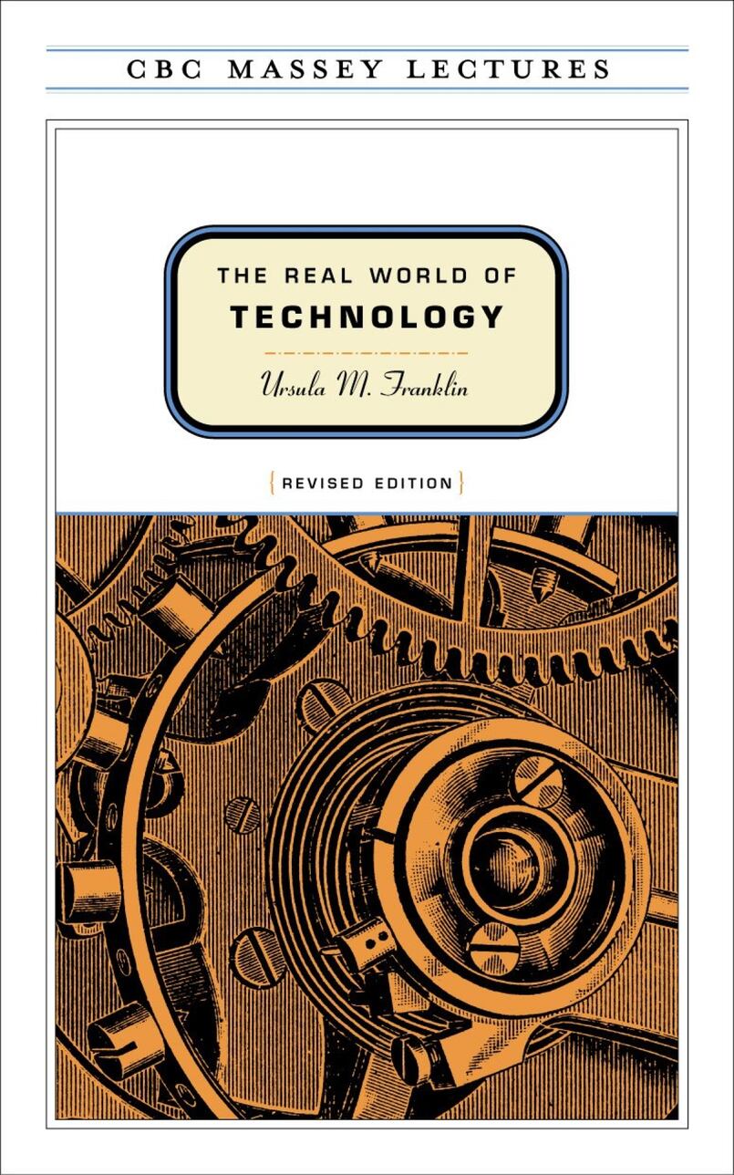 Book cover for 'The Real World of Technology' by Ursula Franklin, with an etched illustration of some big ol' gears