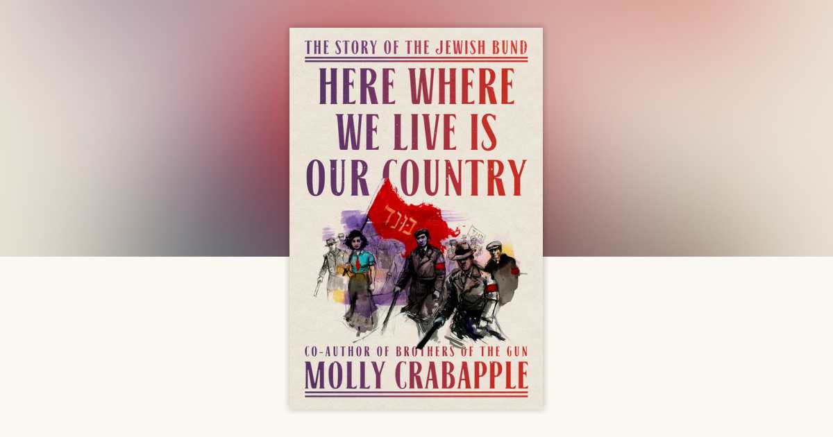 Cover of the book 'Here Where We Live is Our Country,' with a painting of club-carrying Nazis and a Jewish girl with a red flag