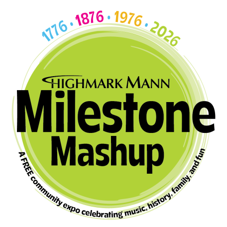 Green circle with the text "Highmark Mann Milestone Mashup" on top, then "A FREE community expo celebrating music, history, family, and fun," then the years "1776 1876 1876 2026"