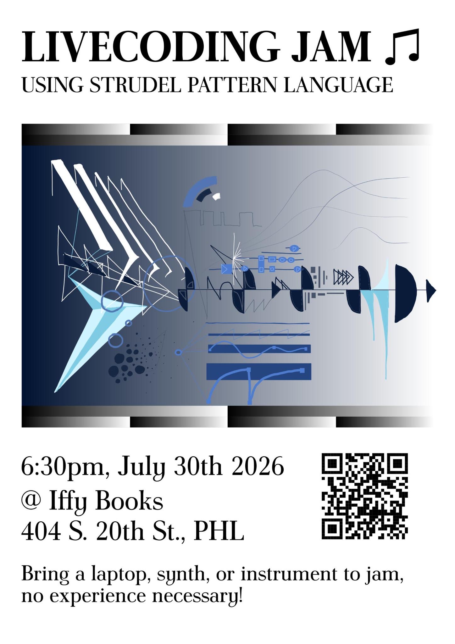 Flyer with the following text: Livecoding Jam using Strudel Pattern Language 6:30pm, July 30th 2026 @Iffy Books 404 S. 20th St. Bring a laptop, synth, or instrument to jam, no experience necessary!
